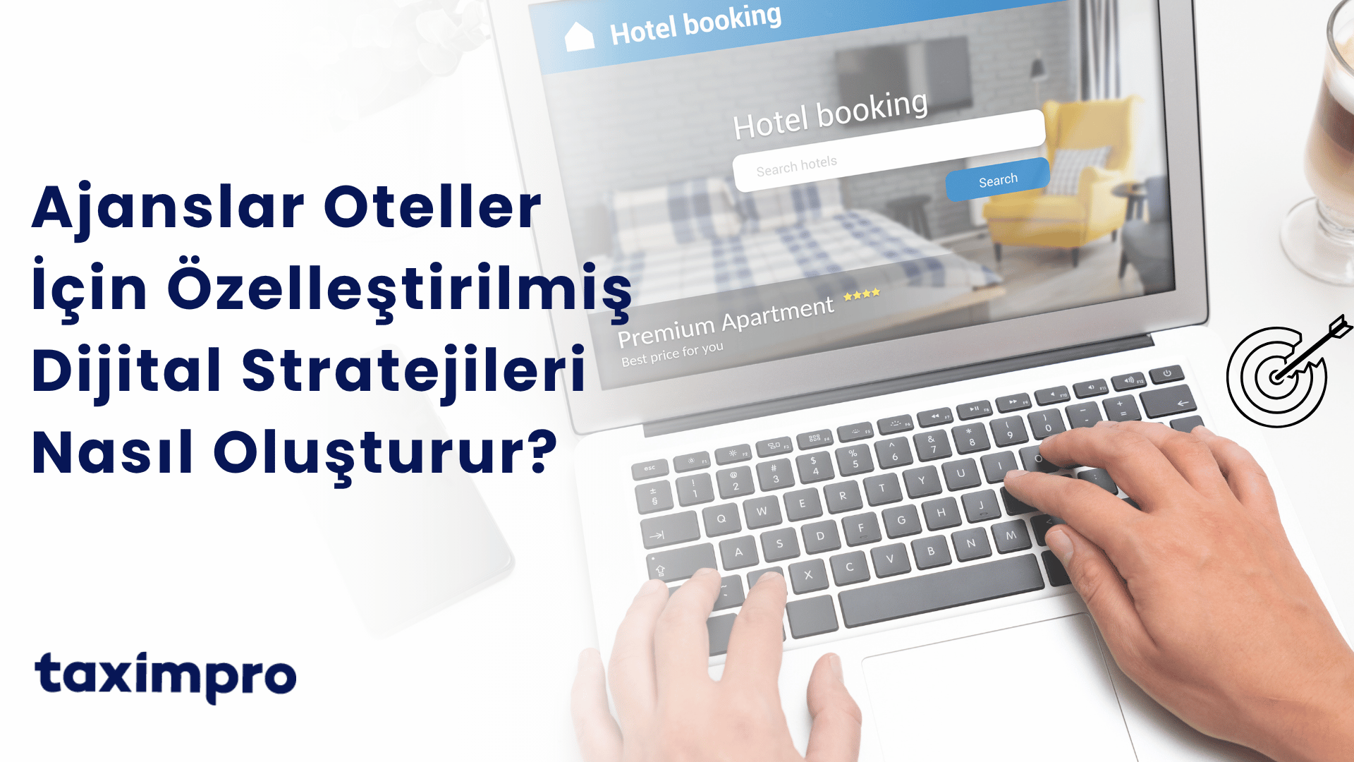 AJANSLAR OTELLER İÇİN ÖZELLEŞTİRİLMİŞ DİJİTAL STRATEJİLERİ NASIL OLUŞTURUR?