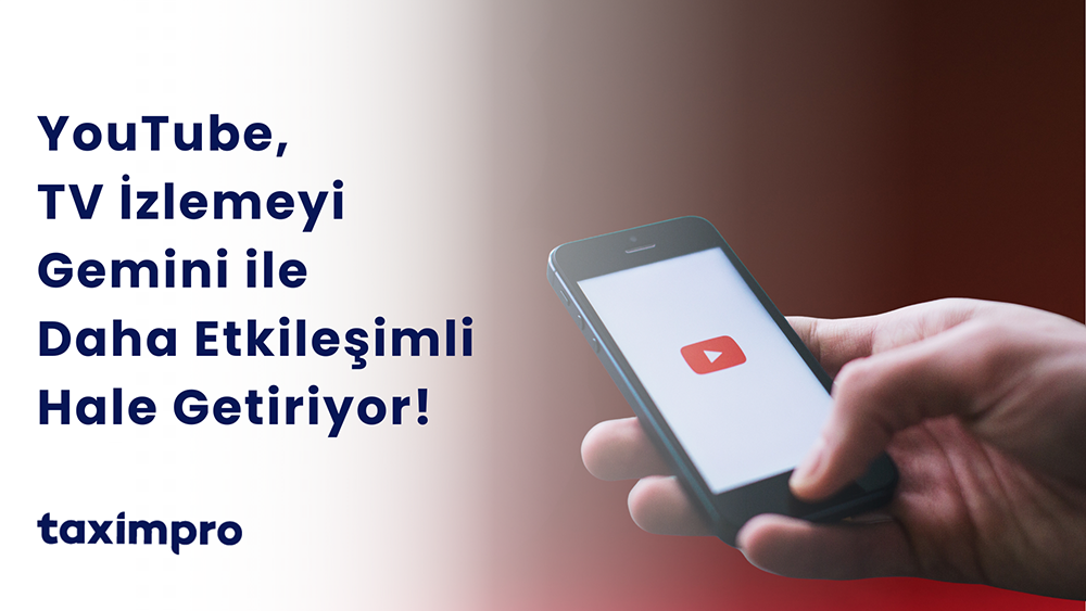 YOUTUBE, TV İZLEMEYİ GEMINI İLE DAHA ETKİLEŞİMLİ HALE GETİRİYOR