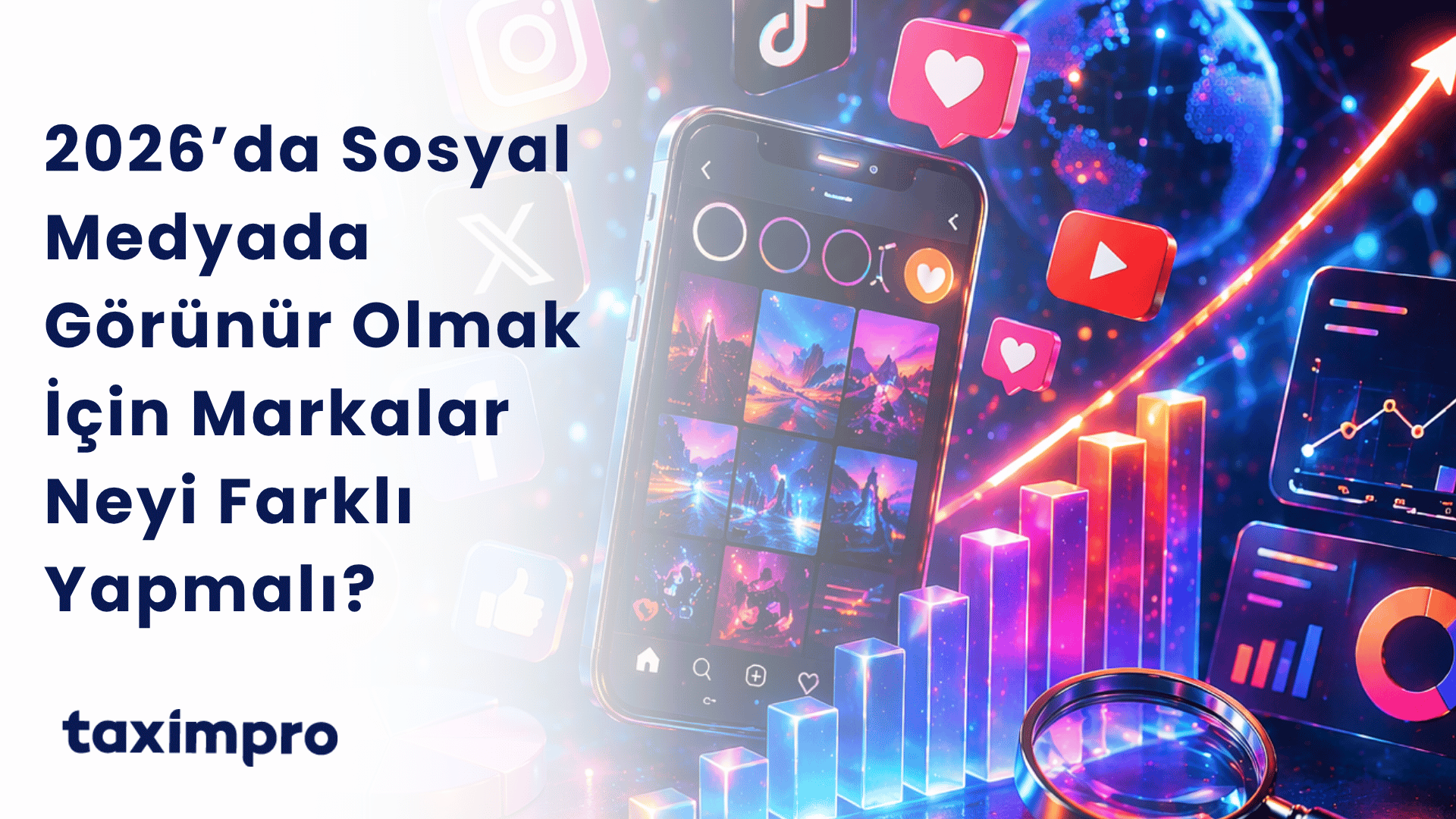 2026’DA SOSYAL MEDYADA GÖRÜNÜR OLMAK İÇİN MARKALAR NEYİ FARKLI YAPMALI?