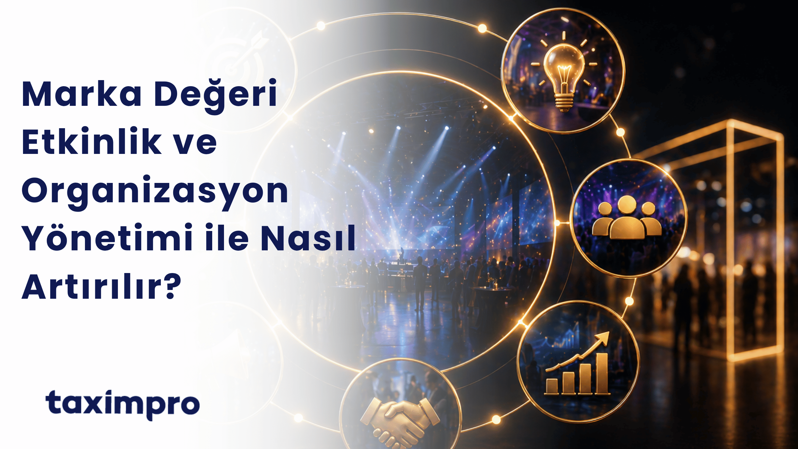 MARKA DEĞERİ ETKİNLİK VE ORGANİZASYON YÖNETİMİ İLE NASIL ARTIRILIR?