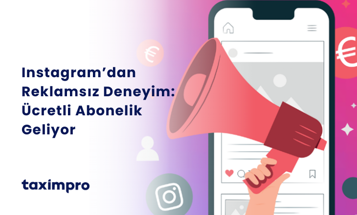 INSTAGRAM’DAN REKLAMSIZ DENEYİM: ÜCRETLİ ABONELİK GELİYOR