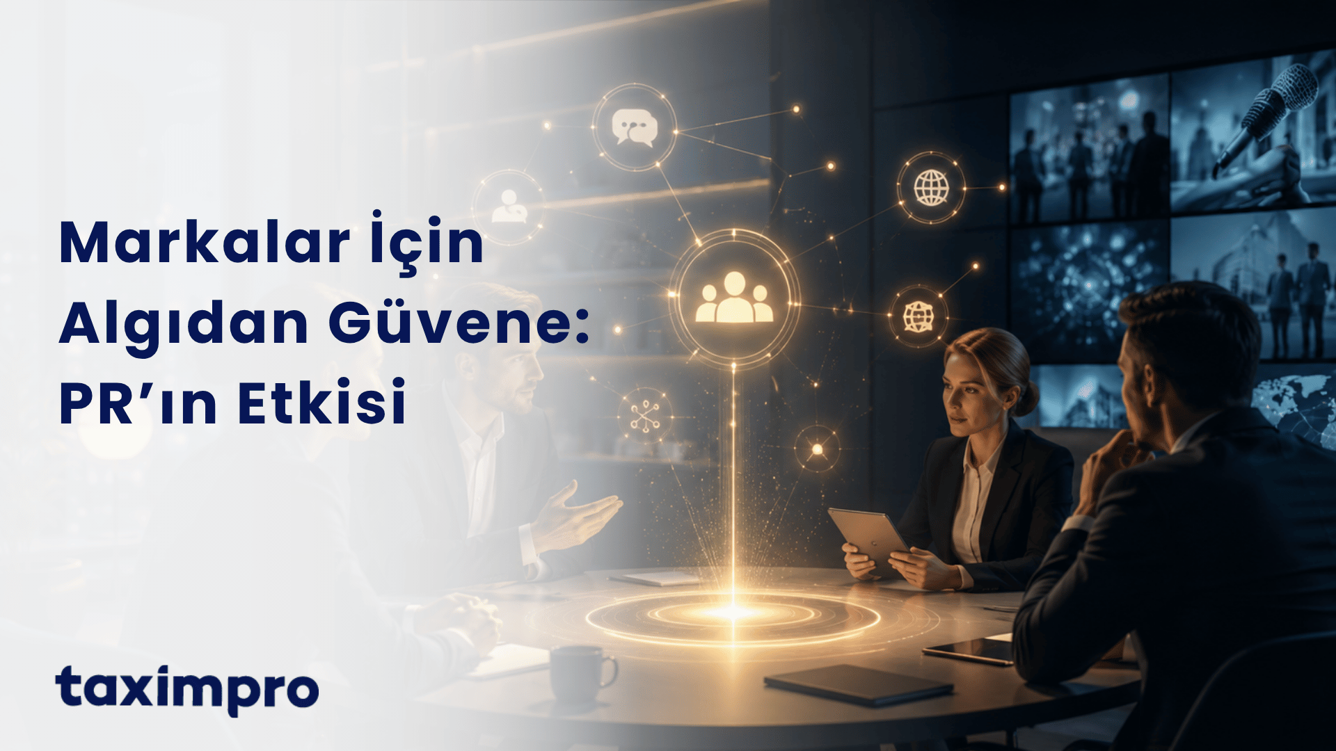 MARKALAR İÇİN ALGIDAN GÜVENE: PR’IN ETKİSİ