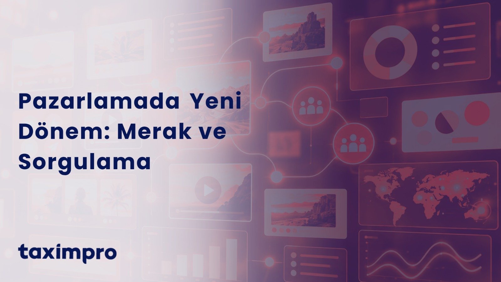 PAZARLAMADA YENİ DÖNEM: MERAK VE SORGULAMA