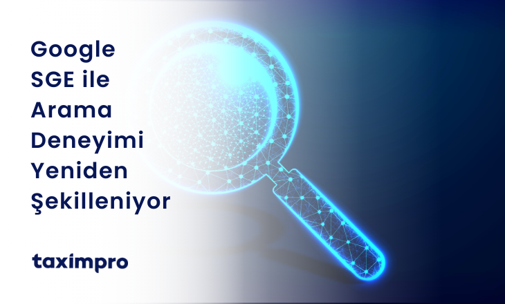GOOGLE SGE İLE ARAMA DENEYİMİ YENİDEN ŞEKİLLENİYOR