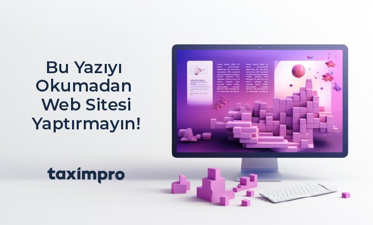 BU YAZIYI OKUMADAN WEB SİTESİ YAPTIRMAYIN!