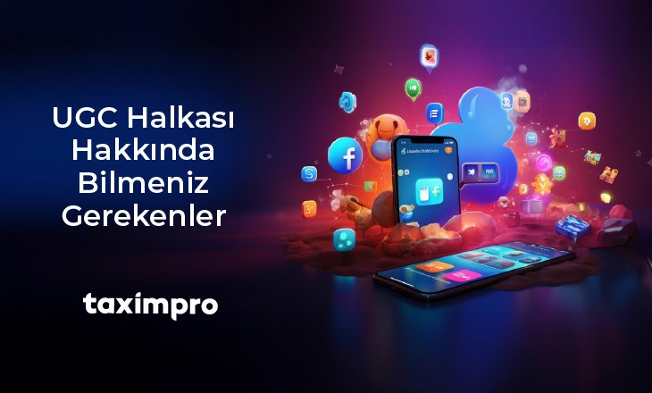 UGC HALKASI HAKKINDA BİLMENİZ GEREKENLER