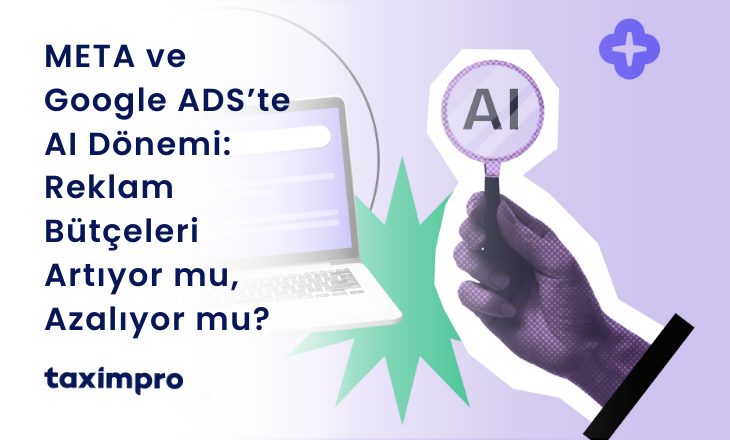 META VE GOOGLE ADS’TE AI DÖNEMİ: REKLAM BÜTÇELERİ ARTIYOR MU, AZALIYOR MU?