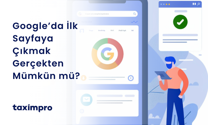 GOOGLE’DA İLK SAYFAYA ÇIKMAK GERÇEKTEN MÜMKÜN MÜ?