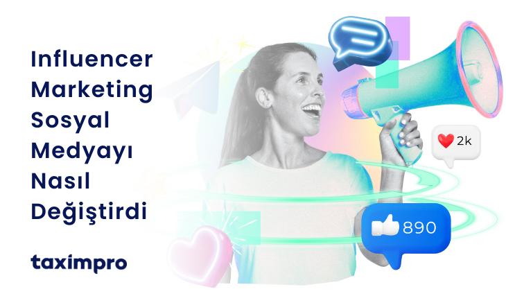 INFLUENCER MARKETING SOSYAL MEDYAYI NASIL DEĞİŞTİRDİ