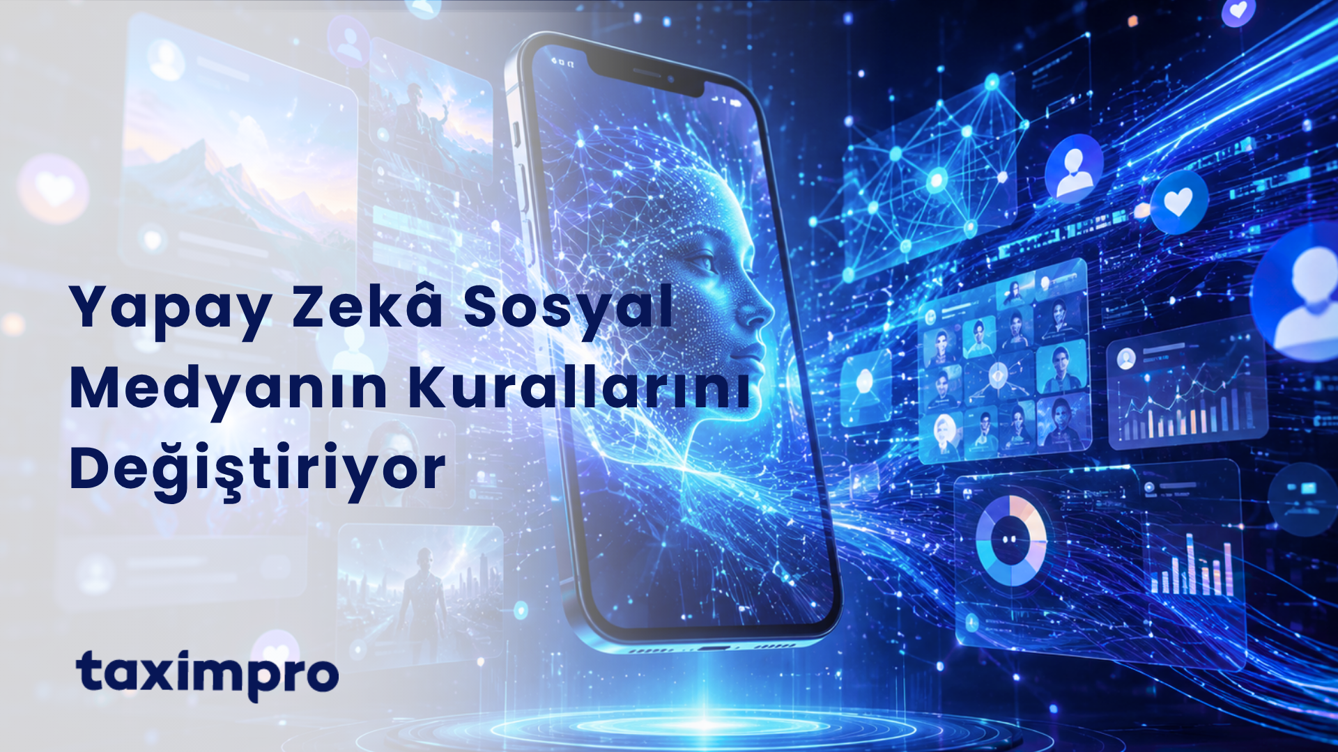 YAPAY ZEKA SOSYAL MEDYANIN KURALLARINI DEĞİŞTİRİYOR