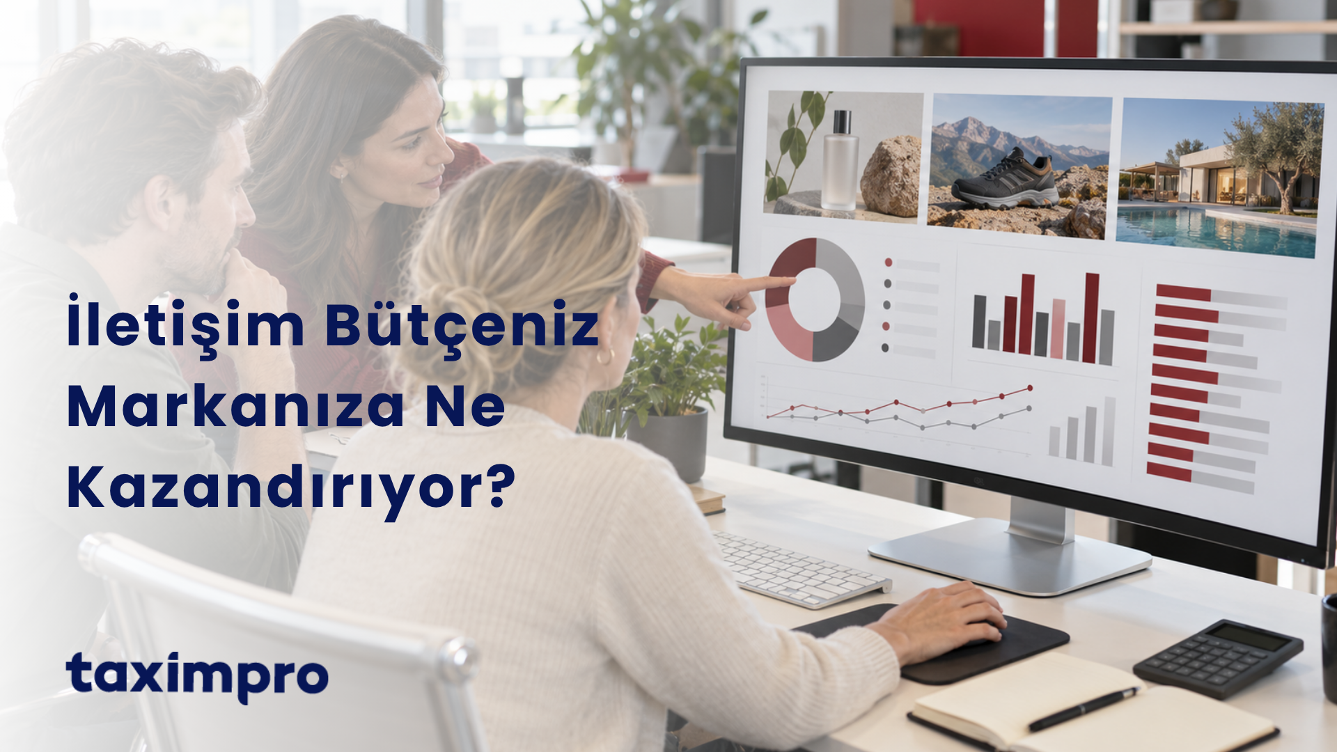 İLETİŞİM BÜTÇENİZ MARKANIZA NE KAZANDIRIYOR